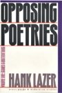 Hank Lazer: Opposing Poetries V1: Part One: Issues and Institutions