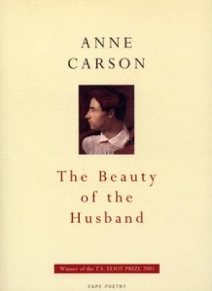 Anne Carson: The Beauty of the Husband