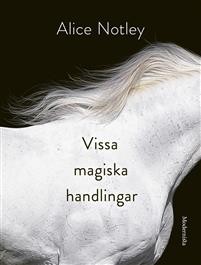 Alice Notley: Vissa magiska handlingar