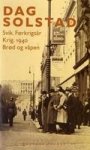 Dag Solstad: Svik, førkrigsår / Krig: 1940 / Brød og våpen