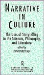 Cristopher Nash: Narrative in Culture: The Uses of Storytelling in the Sciences, Philosophy and Literature