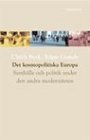 Ulrich Beck og Edgar Grande: Det kosmopolitiska Europa. Samhälle och politik under den andra moderniteten