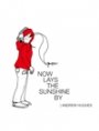 Andrew Hughes: Now Lays the Sunshine By