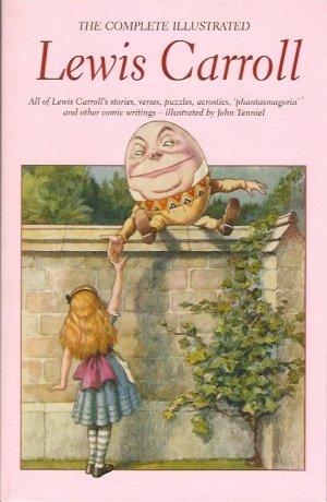 Lewis Carroll: THE COMPLETE ILLUSTRATED Lewis Carroll
