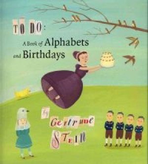 Gertrude Stein, Giselle Potter, Timothy Young: To Do: A Book of Alphabets and Birthdays