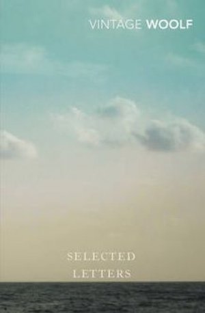 Virginia Woolf: Selected Letters