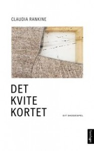 Claudia Rankine: Det kvite kortet: Eit skodespel i éi akt