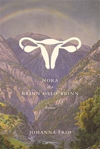Johanna Frid: Nora eller Brinn Oslo brinn