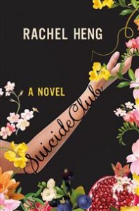 Rachel Heng: Suicide Club: A Novel about Living