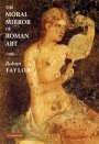 Rabun Taylor: The Moral Mirror of Roman Art