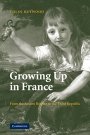 Colin Heywood: Growing Up in France: From the Ancien Régime to the Third Republic