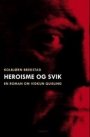 Kolbjørn Brekstad: Heroisme og svik: En roman om Vidkun Quisling