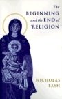 Nicholas Lash: The Beginning and the End of Religion