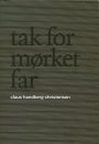 Claus Handberg Christensen: Tak for mørket far