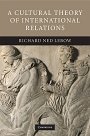 Richard Ned Lebow: A Cultural Theory of International Relations