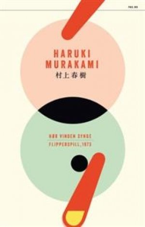 Haruki Murakami: Hør vinden synge; Flipperspill, 1973