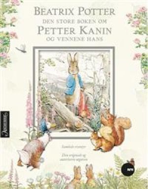 Beatrix Potter: Den store boken om Petter kanin og vennene hans