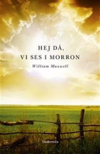 William Maxwell: Hej då, vi ses i morron