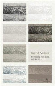 Ingrid Nielsen: Hemmelig, men aldri som en tyv