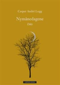 Casper André Lugg: Nymånedagene