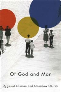 Zygmunt Bauman og Stanislaw Obirek: Of God and Man