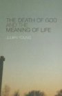 Julian Young: The Death of God and the Meaning of Life