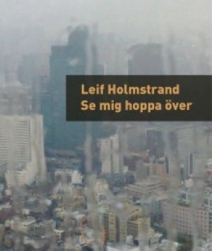 Leif Holmstrand: Se mig hoppa över