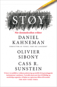 Daniel Kahneman, Olivier Sibony, Cass R. Sunstein: Støy. Når dømmekraften svikter