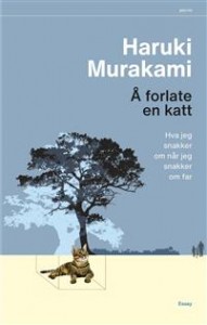 Haruki Murakami: Å forlate en katt: Hva jeg snakker om når jeg snakker om far