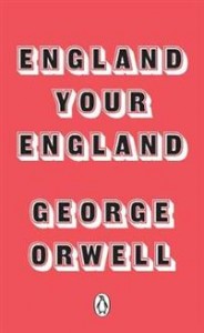 George Orwell: England Your England