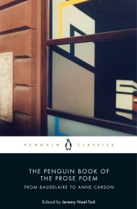 Jeremy Noel-Tod (red.): The Penguin Book of the Prose Poem: From Baudelaire to Anne Carson