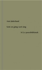 Ann Jäderlund: Som en gång varit äng