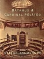 Stefan Themerson: Bayamus & Cardinal Pölätüo: Two novels