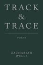 Zachariah Wells: Track & Trace