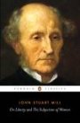 John Stuart Mill: On Liberty and the Subjection of Women