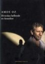 Amos Oz: Hvordan helbrede en fanatiker