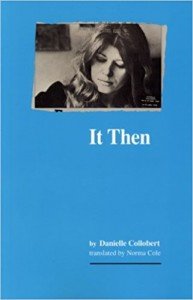 Danielle Collobert: It Then 