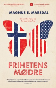 Magnus E. Marsdal: Frihetens mødre: Jakten på et bedre liv i USA og Norge