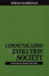 Jürgen Habermas: Communication and the Evolution of Society