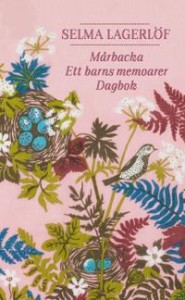 Selma Lagerlöf: Mårbacka / Ett barns memoarer / Dagbok