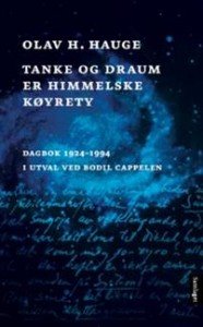 Olav H. Hauge: Tanke og draum er himmelske køyrety: dagbok 1924-1994