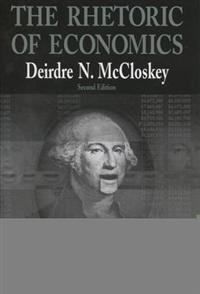 Deirdre N. McCloskey: The Rhetoric of Economics 