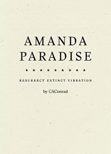  CAConrad: Amanda Paradise