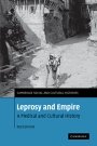 Rod Edmond: Leprosy and Empire: A Medical and Cultural History