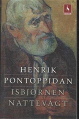 Henrik Pontoppidan: Isbjørnen - Nattevagt