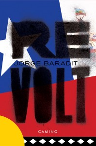 Jorge Baradit: Revolt: Rapport fra Den chilenske våren