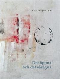 Lyn Hejinian:  Det öppna och det säregna 