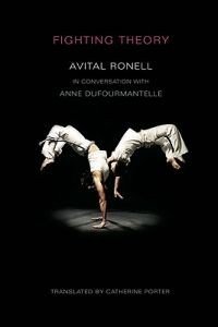 Avital Ronell og Anne Dufourmantelle: Fighting Theory 