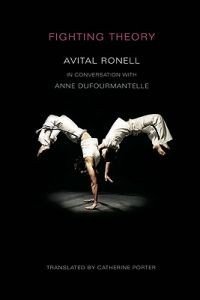 Avital Ronell og Anne Dufourmantelle: Fighting Theory