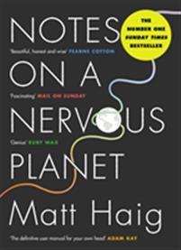 Matt Haig: Notes on a Nervous Planet